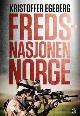 Fredsnasjonen Norge (ebok) av Kristoffer Egeb