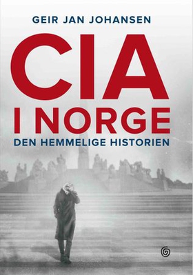 CIA i Norge - den hemmelige historien (ebok) av Geir Jan Johansen