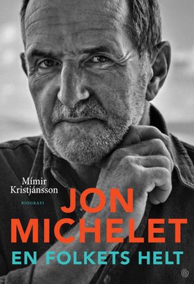 Jon Michelet - en folkets helt (ebok) av Mímir Kristjánsson