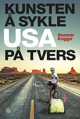 Kunsten å sykle USA på tvers (ebok) av Gunnar