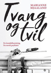 Tvang og tvil (ebok) av Marianne Mjaaland
