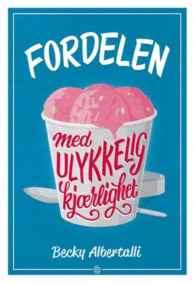 Fordelen med ulykkelig kjærlighet (ebok) av B