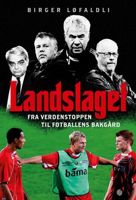 Landslaget (ebok) av Birger Løfaldli