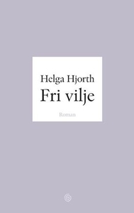 Fri vilje (ebok) av Helga Hjorth