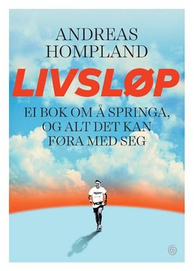 Livsløp - ei bok om å springa, og alt det kan føra med seg (ebok) av Andreas Hompland