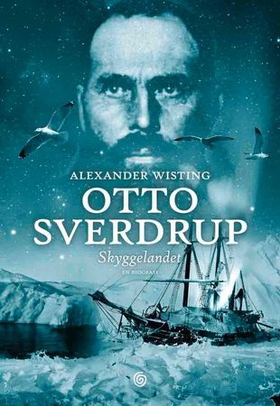 Otto Sverdrup - skyggelandet - en biografi (ebok) av Alexander Wisting