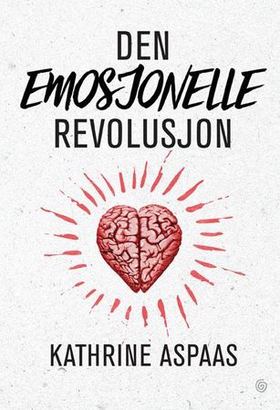 Den emosjonelle revolusjon (ebok) av Kathrine