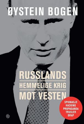 Russlands hemmelige krig mot Vesten (ebok) av Øystein Bogen