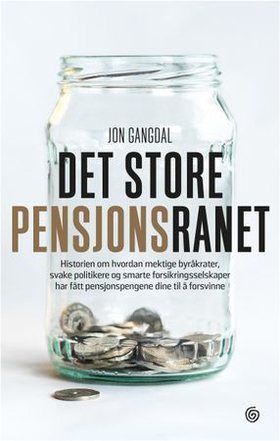 Det store pensjonsranet (ebok) av Jon Gangdal