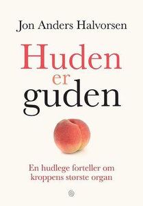 Huden er guden (ebok) av Jon Anders Halvorsen
