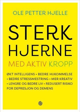 Sterk hjerne med aktiv kropp (ebok) av Ole Petter Hjelle