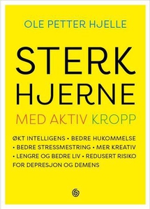 Sterk hjerne med aktiv kropp (ebok) av Ole Pe