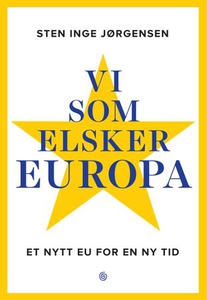 Vi som elsker Europa (ebok) av Sten Inge Jørg
