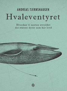 Hvaleventyret (ebok) av Andreas Tjernshaugen