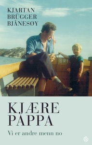 Kjære pappa (ebok) av Kjartan Brügger Bjånesø