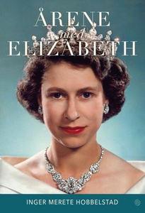 Årene med Elizabeth (ebok) av Inger Merete Ho