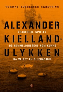 Alexander Kielland-ulykken (ebok) av Tommas T