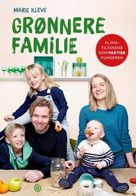 Grønnere familie - klimatiltakene som faktisk fungerer (ebok) av Marie L. Kleve