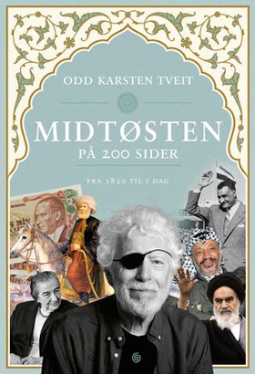 Midtøsten på 200 sider - fra 1820 til i dag (ebok) av Odd Karsten Tveit