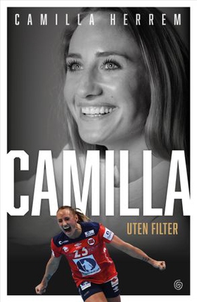 Camilla - uten filter (ebok) av Camilla Herrem