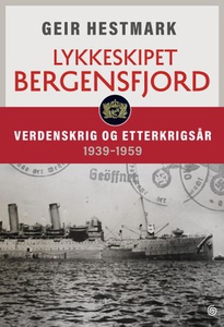 Lykkeskipet Bergensfjord (ebok) av Geir Hestm