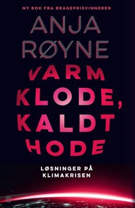 Varm klode, kaldt hode (ebok) av Anja Røyne