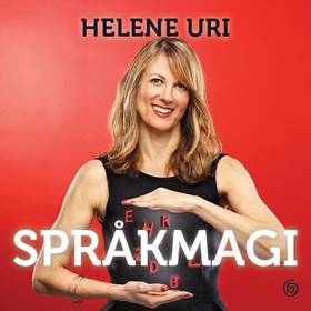 Språkmagi - fakta, historie, moro, kunnskap, grammatikk, kuriosa, spørsmål og oppgaver (lydbok) av Helene Uri