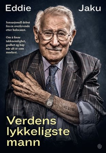 Verdens lykkeligste mann (ebok) av Eddie Jaku