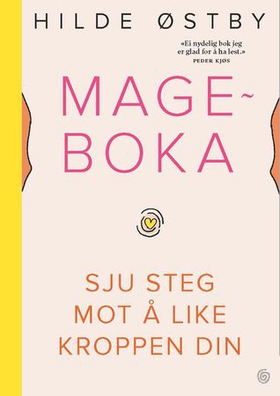Mageboka - sju steg mot å like kroppen din (ebok) av Hilde Østby