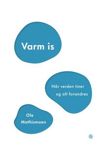 Varm is (ebok) av Ole Mathismoen