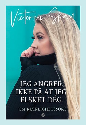 Jeg angrer ikke på at jeg elsket deg