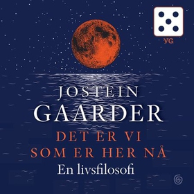 Det er vi som er her nå - en livsfilosofi (lydbok) av Jostein Gaarder