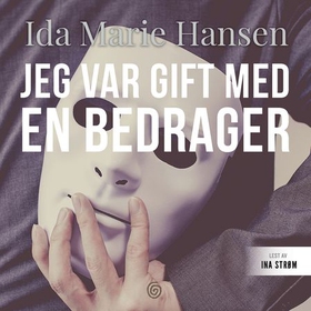 Jeg var gift med en bedrager (lydbok) av Ida Marie Hansen