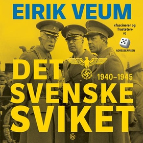 Det svenske sviket - 1940-1945 (lydbok) av Eirik Veum