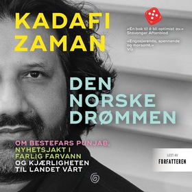 Den norske drømmen - om bestefars Punjab, nyhetsjakt i farlige farvann og kjærligheten til landet vårt (lydbok) av Kadafi Zaman