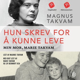 Hun skrev for å kunne leve - min mor, Marie Takvam (lydbok) av Magnus Takvam