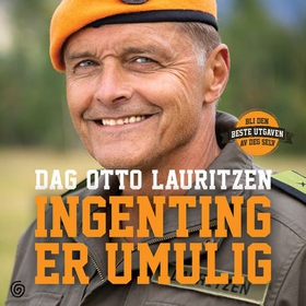 Ingenting er umulig - om utfordringer, mestring, viljestyrke og fellesskap (lydbok) av Dag Otto Lauritzen