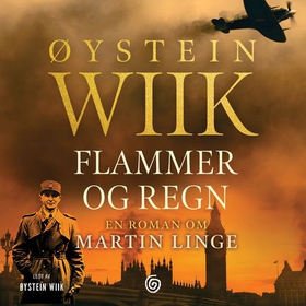 Flammer og regn - en roman om Martin Linge (lydbok) av Øystein Wiik
