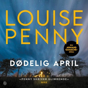 Dødelig april (lydbok) av Louise Penny