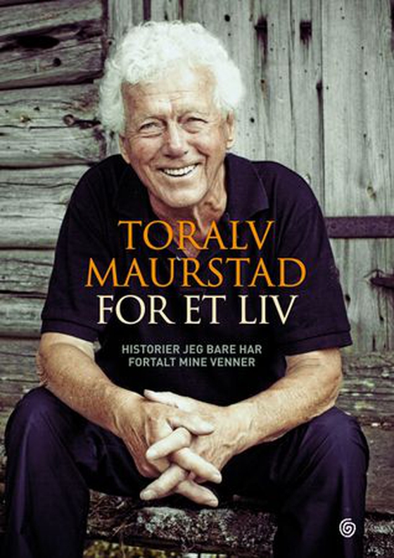 For et liv - historier jeg bare har fortalt mine venner (ebok) av Toralv Maurstad