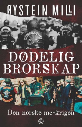 Dødelig brorskap - den norske MC-krigen (ebok) av Øystein Milli
