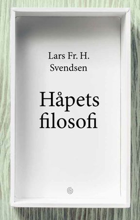 Håpets filosofi (ebok) av Lars Fr.H. Svendsen