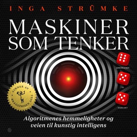 Maskiner som tenker - algoritmenes hemmeligheter og veien til kunstig intelligens (lydbok) av Inga Strümke
