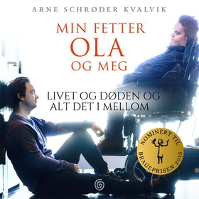 Min fetter Ola og meg - livet og døden og alt det i mellom (lydbok) av Arne Schrøder Kvalvik
