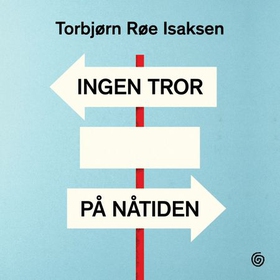 Ingen tror på nåtiden