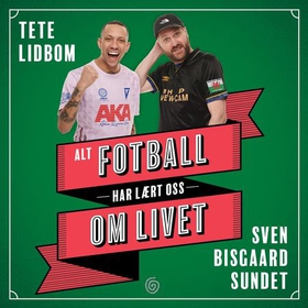 Alt fotball har lært oss om livet (lydbok) av Tete Lidbom