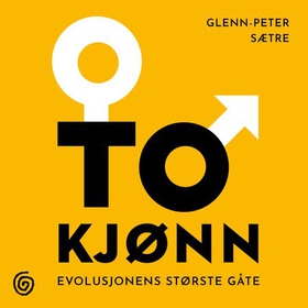 To kjønn - evolusjonens største gåte (lydbok) av Glenn-Peter Sætre