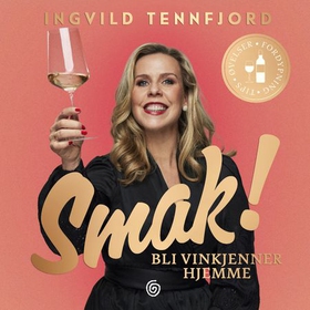 Smak! - bli en vinkjenner hjemme (lydbok) av Ingvild Wedaa Tennfjord