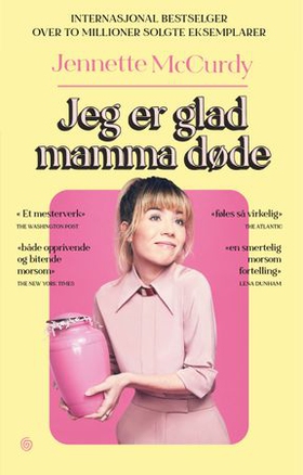Jeg er glad mamma døde (ebok) av Jennette McCurdy
