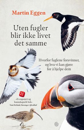 Uten fugler blir ikke livet det samme - hvorfor fuglene forsvinner, og hva vi kan gjøre for å hjelpe dem (ebok) av Martin Eggen